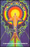 The Projectio  of the Astral Body